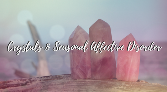Crystals to Help with Seasonal Affective Disorder